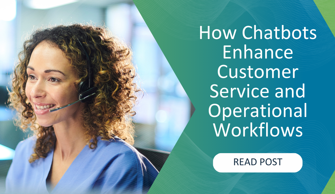 Transforming Business Efficiency: How Chatbots Enhance Customer Service and Operational Workflows 